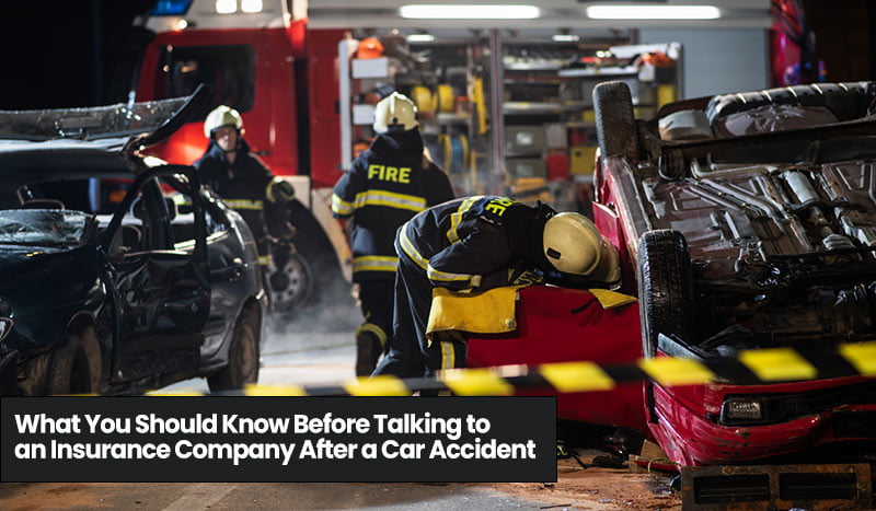 What You Should Know Before Talking to an Insurance Company After a Car Accident